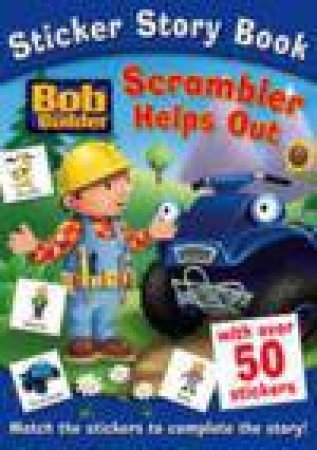 Bob the Builder: Scrambler Helps Out Sticker Story Book by Various