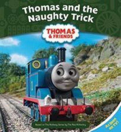 Thomas And Friends: Thomas And The Naughty Trick by Various