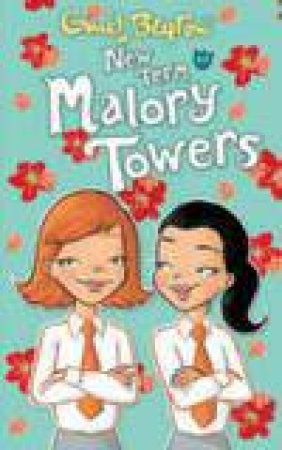 Malory Towers: New Term At Malory Towers by Enid Blyton