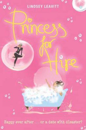 Princess For Hire by Lindsey Leavitt