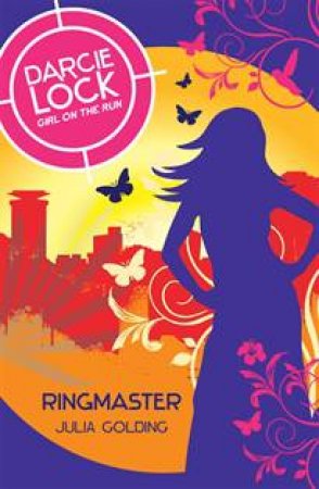 Darcie Lock #1: Ringmaster by Julia Golding