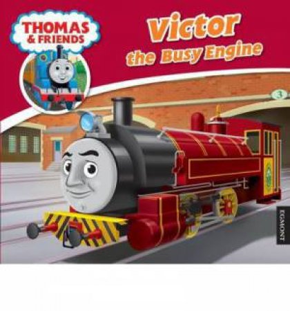 Thomas & Friends: Victor the Busy Engine by Various 