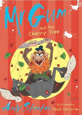 Mr Gum and the Cherry Tree by Andy Stanton