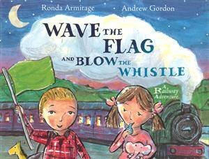 Wave The Flag and Blow the Whistle by Ronda Armitage