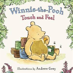 Winnie-The-Pooh Touch and Feel by Winnie-The-Pooh