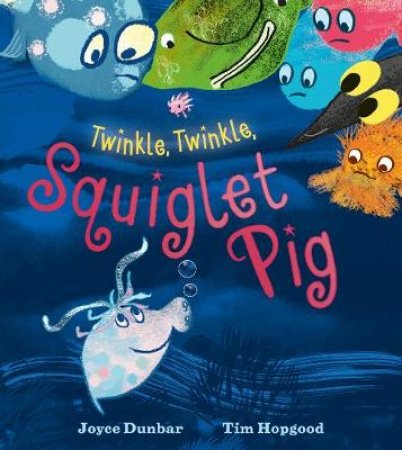 Twinkle, Twinkle, Squiglet Pig by Joyce Dunbar