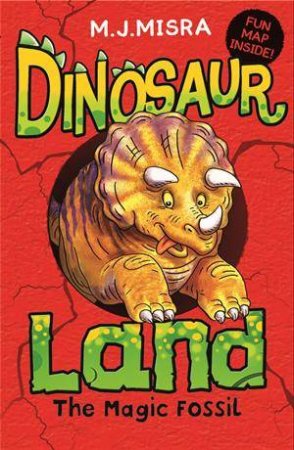 Dinosaur Land: The Magic Fossil by M.J. Misra