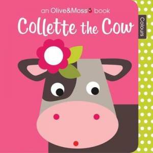 Olive and Moss: Collette the Cow by Olive & Moss