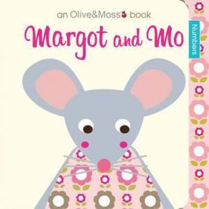 Olive and Moss: Margot and Mo by Olive & Moss