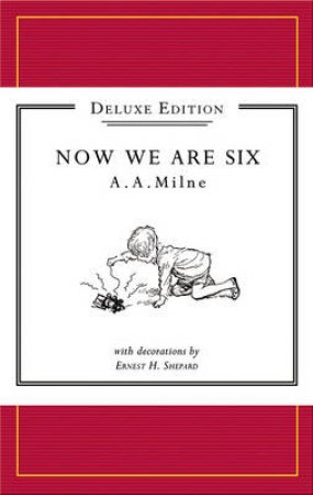 Now We Are Six  Facsimile Edition by A.A. Milne