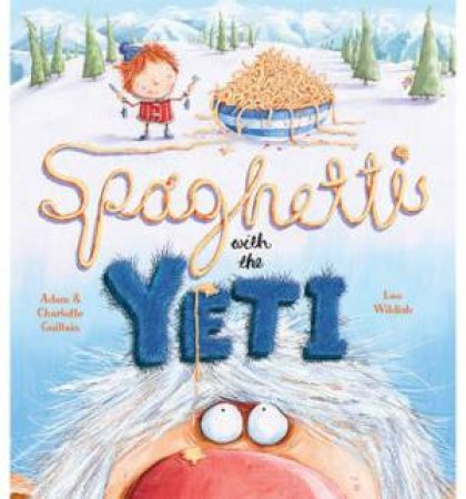 Spaghetti with the Yeti by Charlotte Gullain