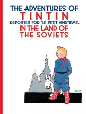 Tintin in the Land of the Soviets by Herge