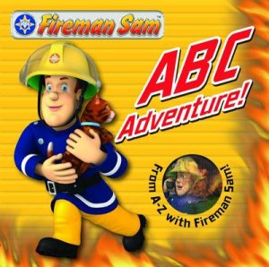 Fireman Sam ABC Adventure! by Fireman Sam