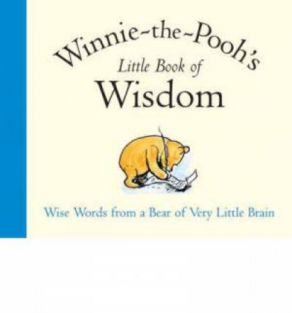 Winnie-the-Pooh Little Book of Wisdom by Various