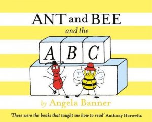 Ant And Bee And The Abc by Angela Banner