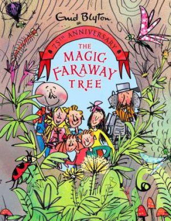 The Magic Faraway Tree - Deluxe 75th Anniversary Ed. by Enid Blyton