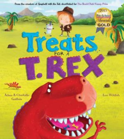 Treats For A T-Rex by Adam & Charlotte Guillain