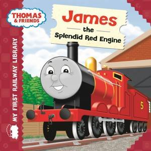 My First Railway Library: James The Splendid Red Engine by Various