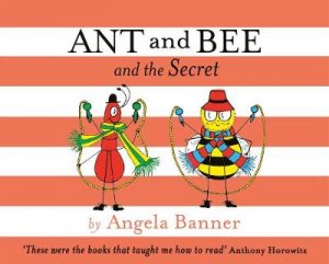 Ant and Bee and the Secret by Angela Banner