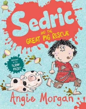 Sedric and the Great Pig Rescue by Angie Morgan