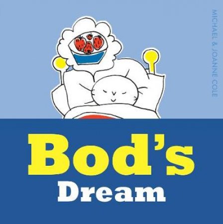 Bod's Dream by Michael Cole & Joanne Cole