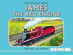 Thomas the Tank Engine: Railway Series: James The Red Engine by Rev. W Awdry