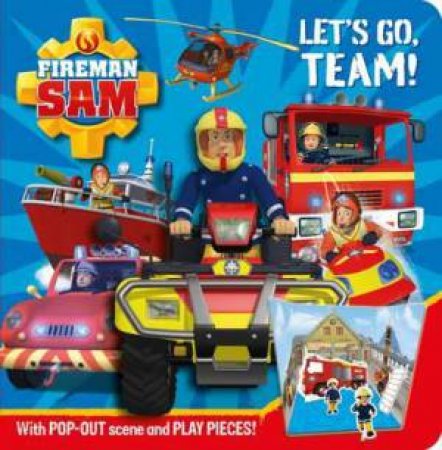 Fireman Sam: Let's Go Team by Sam Fireman