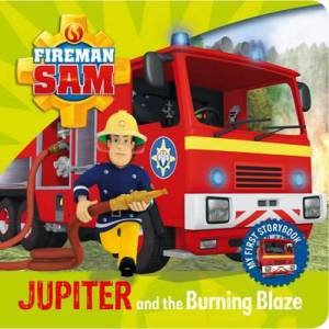 Fireman Sam: Jupiter and the Burning Blaze by Sam Fireman