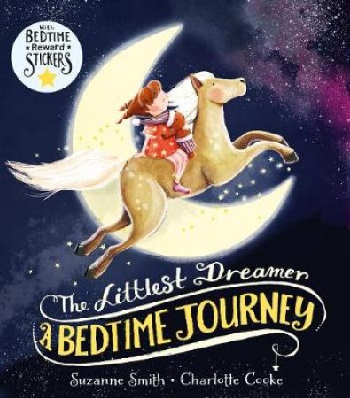 The Littlest Dreamer: A Bedtime Journey by Suzanne Smith & Charlotte Cooke