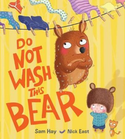 Do Not Wash This Bear by Sam/East, Nick Hay