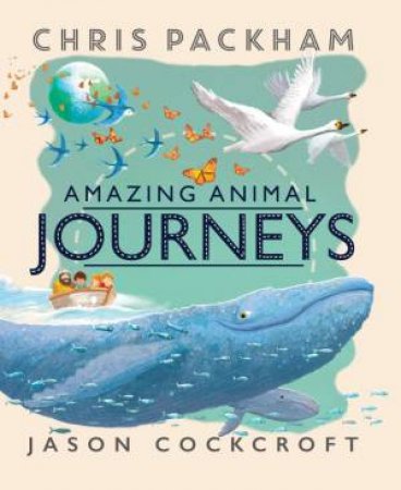 Amazing Animal Journeys by Chris Packham