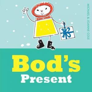 Bod's Present by Michael Cole & Joanne Cole