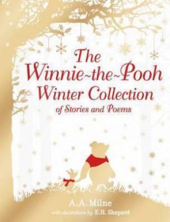 The Winnie The Pooh Winter Collection by A. A. Milne