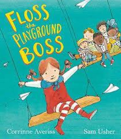 Floss The Playground Boss by Corrinne Averiss & Sam Usher