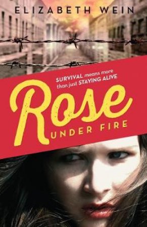 Rose Under Fire by Elizabeth Wein