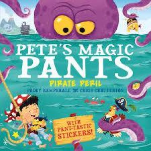 Pete's Magic Pants: Pirate Peril by Chris Chatterton