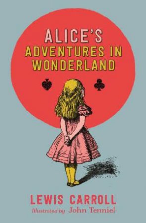 Alice's Adventures In Wonderland by Lewis Carroll