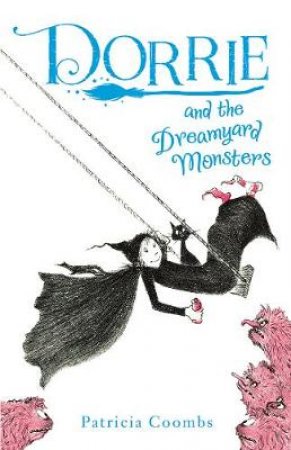 Dorrie and the Dreamyard Monsters by Patricia Coombs