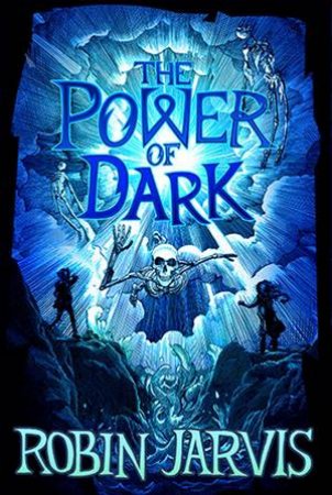 The Power Of Dark by Robin Jarvis