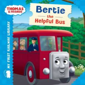 My First Railway Library: Bertie The Helpful Bus by Various