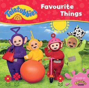 Teletubbies: Favourite Things by Various