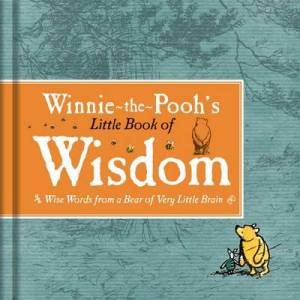 Winnie-the-Pooh's Little Book Of Wisdom by A.A Milne