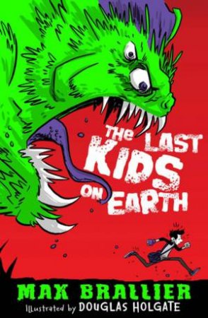 The Last Kids On Earth by Max Braillier