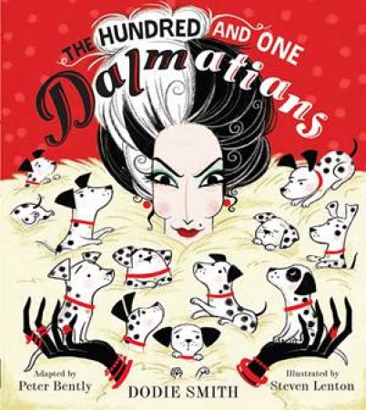 The One Hundred And One Dalmatians by Dodie Smith, Steven Lenton & Peter Bently