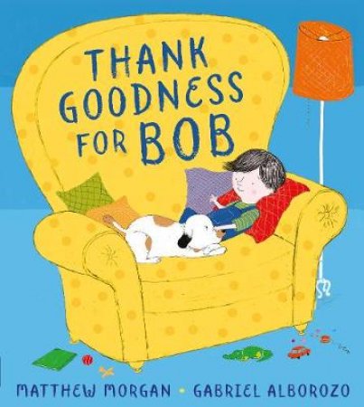 Thank Goodness for Bob by Matthew/Alborozo, Gabriel Morgan