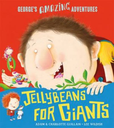 Jellybeans for Giants by Adam Guillain, Charlotte Guillain & Lee Wildish 