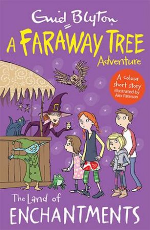 A Faraway Tree Adventure: The Land Of Enchantments by Enid Blyton