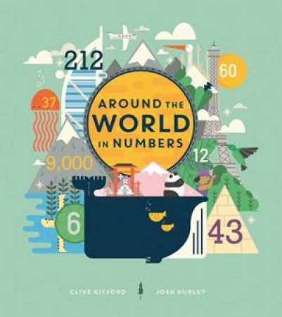 Around The World In Numbers by Clive Gifford & Josh Hurley