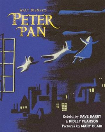 Walt Disney Classic: Peter Pan by Dave Barry, Ridley Pearson & Mary Blair