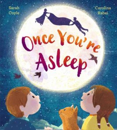 Once You're Asleep by Sarah Coyle